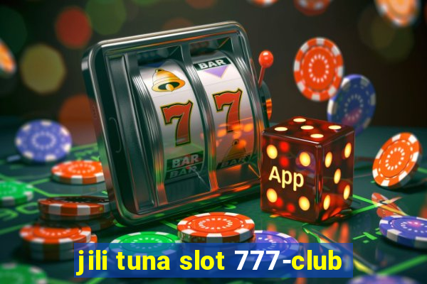 jili tuna slot 777-club