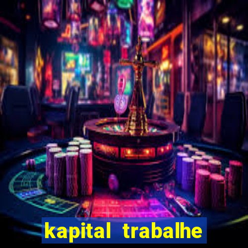 kapital trabalhe conosco porto velho