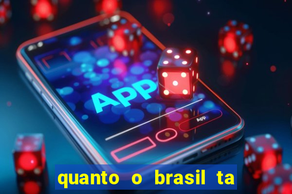 quanto o brasil ta pagando no jogo de hoje