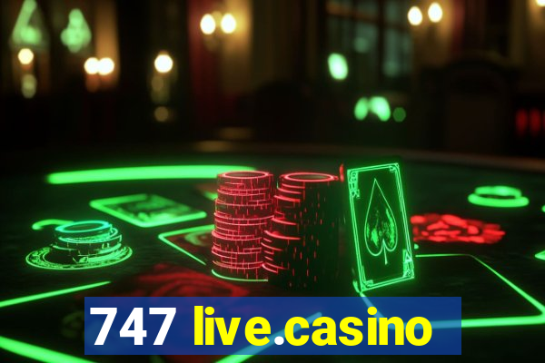 747 live.casino