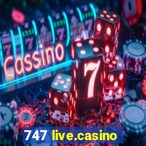 747 live.casino