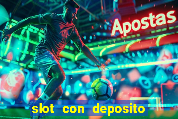 slot con deposito minimo 5 euro