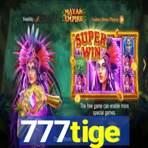 777tige