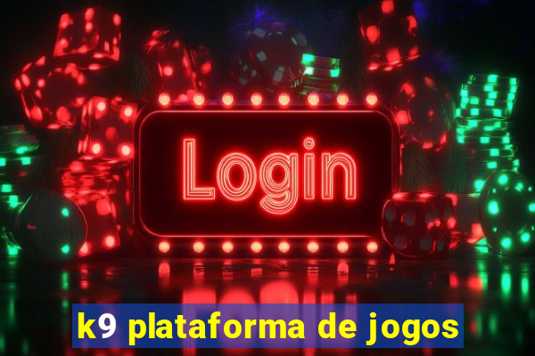 k9 plataforma de jogos