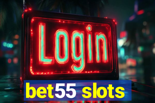 bet55 slots