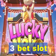 3 bet slot