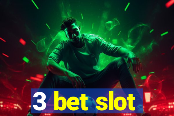 3 bet slot