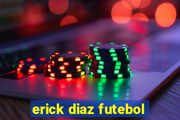 erick diaz futebol