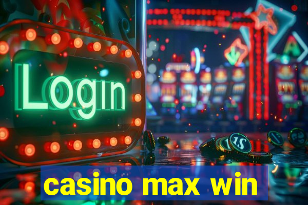 casino max win