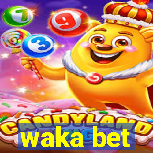 waka bet