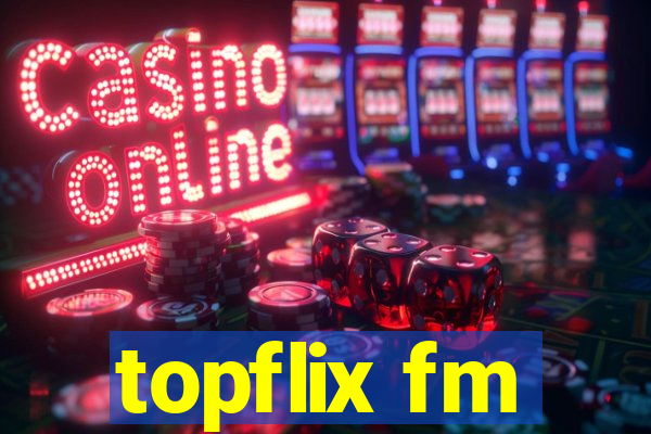 topflix fm