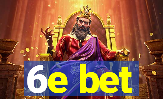 6e bet