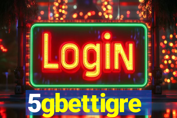 5gbettigre