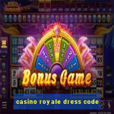 casino royale dress code