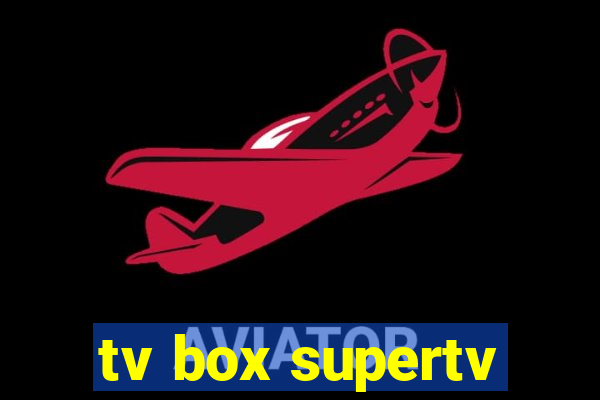 tv box supertv