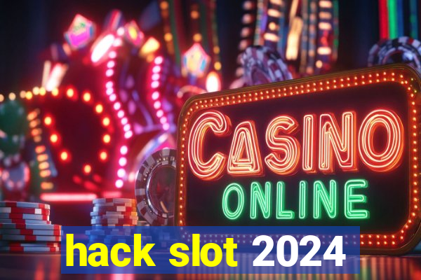 hack slot 2024