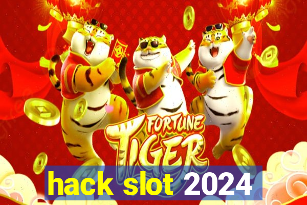 hack slot 2024