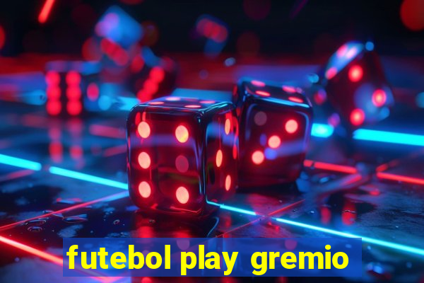 futebol play gremio