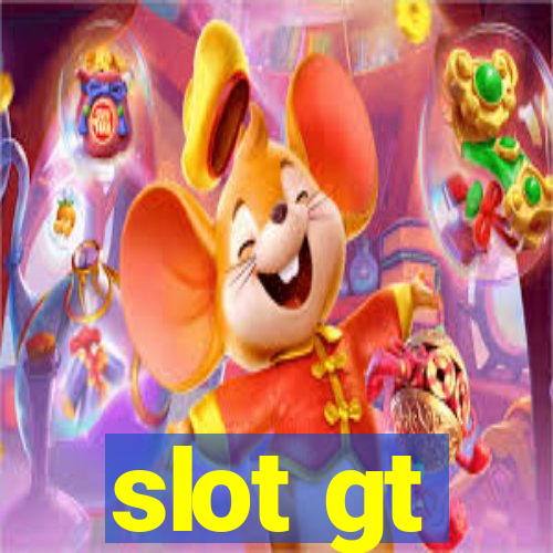 slot gt