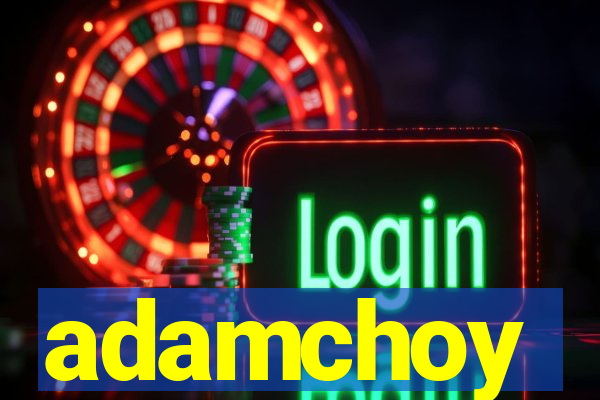 adamchoy