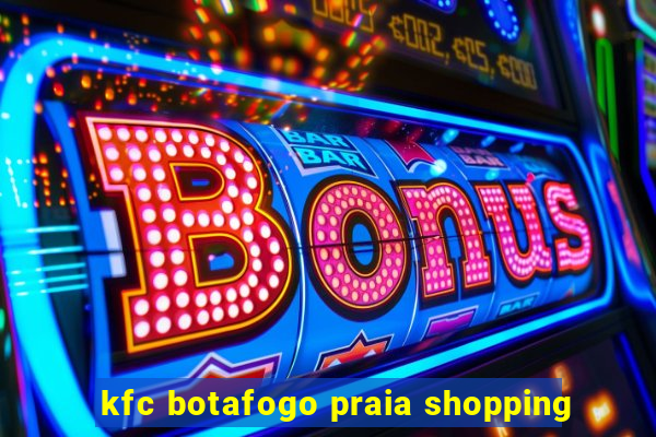 kfc botafogo praia shopping