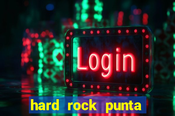 hard rock punta cana casino