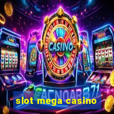 slot mega casino