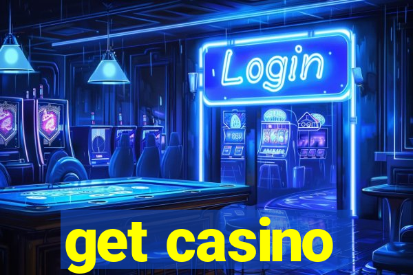 get casino