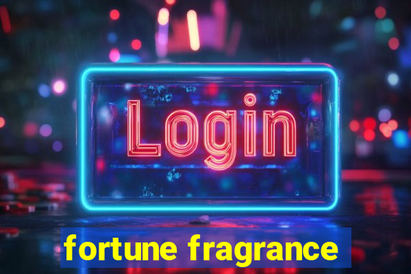 fortune fragrance