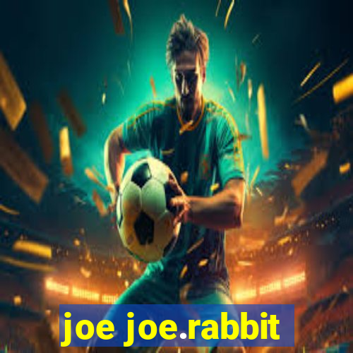 joe joe.rabbit