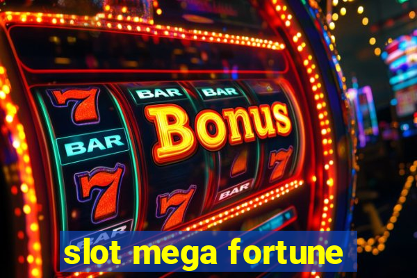 slot mega fortune