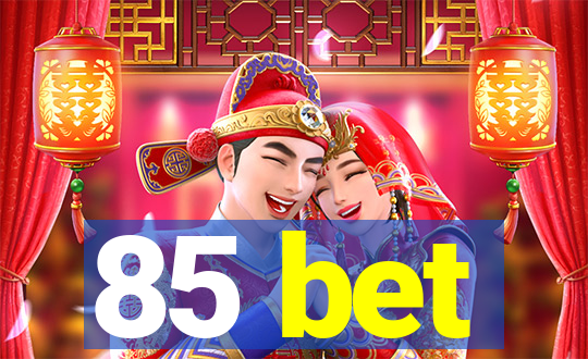 85 bet