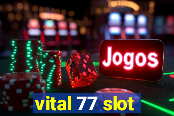 vital 77 slot