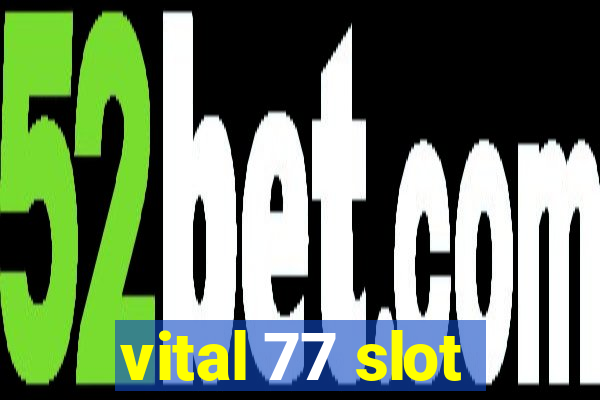 vital 77 slot