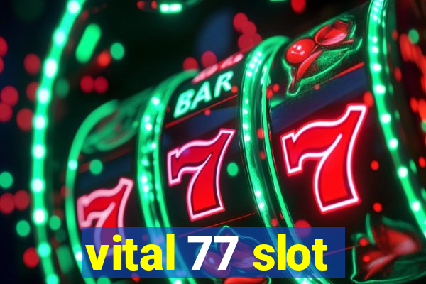 vital 77 slot