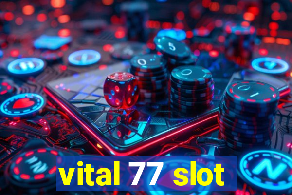 vital 77 slot