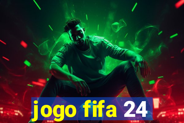 jogo fifa 24