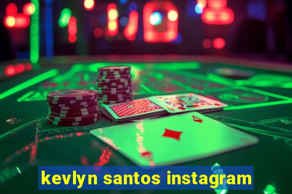 kevlyn santos instagram