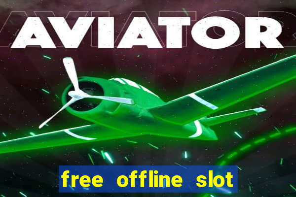 free offline slot machine games for pc