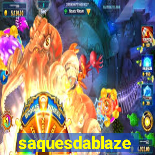 saquesdablaze