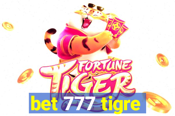 bet 777 tigre