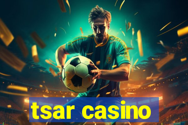 tsar casino