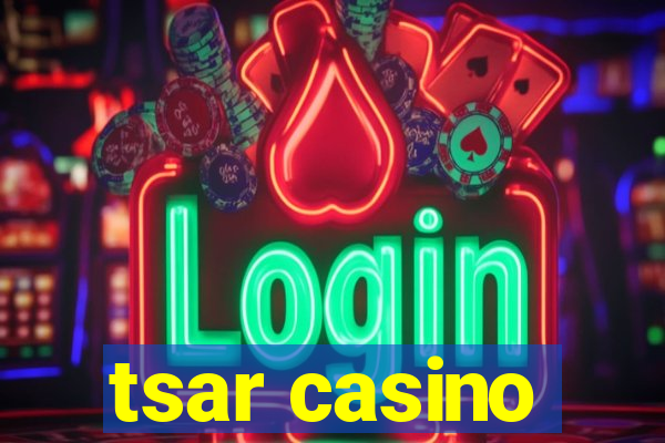 tsar casino