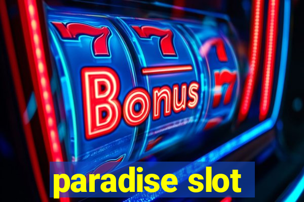 paradise slot