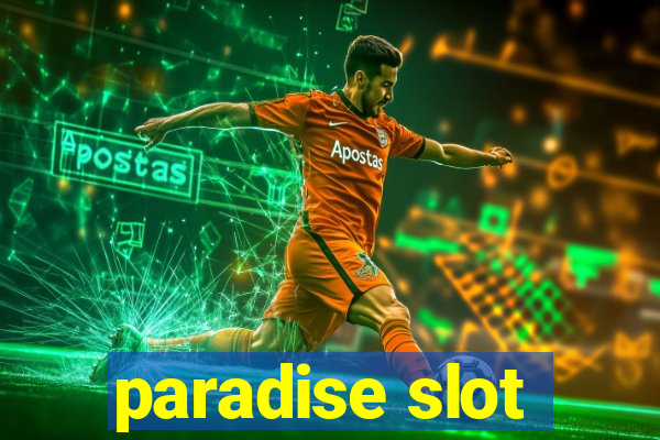 paradise slot