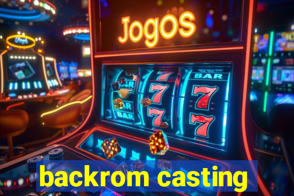 backrom casting