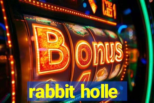 rabbit holle