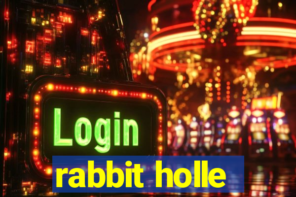 rabbit holle