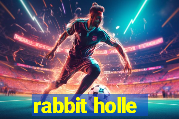 rabbit holle