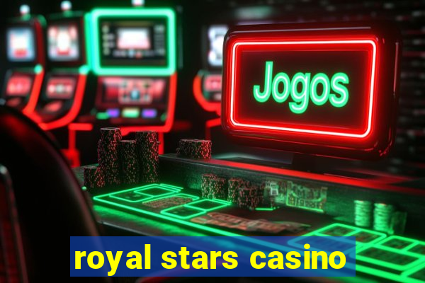 royal stars casino